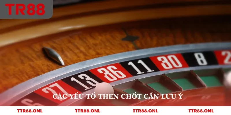 Các yếu tố then chốt cần lưu ý